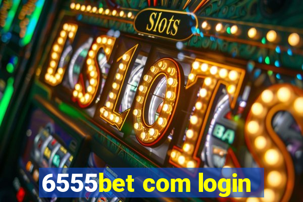 6555bet com login